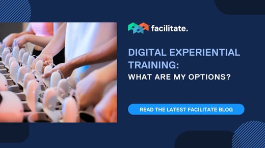 Digital Experiential Training: What are my options?